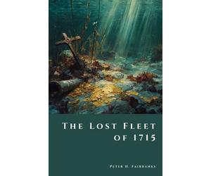 Peter H Fairbanks The Lost Fleet of 1715 (Tascabile) Shadow Vault