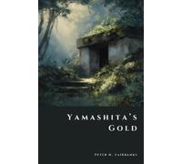 Peter H Fairbanks Yamashita's Gold (Tascabile) Shadow Vault