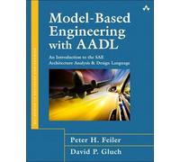 Peter H. Feiler David P. Gluch Model-Based Engineering with AADL (Tascabile)