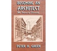 Peter H Green Becoming an Architect (Tascabile) American Memoirs