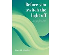 Peter H Handke Before you switch the light off (Tascabile)