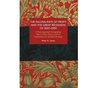 Peter H. Jones The Falling Rate of Profit and the Great Recession of (Tascabile)
