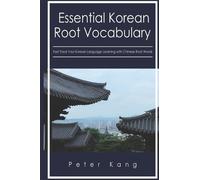 Peter H Kang Essential Korean Root Vocabulary Fast Track Your Korean (Tascabile)