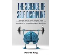 Peter H King The Science of Self-Discipline (Tascabile)