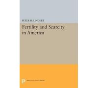 Peter H. Lindert Fertility and Scarcity in America (Tascabile)
