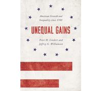 Peter H. Lindert Jeffrey G. Williamson Unequal Gains (Tascabile)
