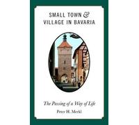 Peter H. Merkl Small Town and Village in Bavaria (Copertina rigida)