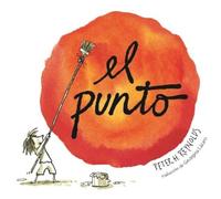 Peter H. Reynolds El punto (Copertina rigida) Creatrilogy