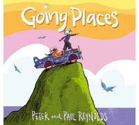 Peter H. Reynolds Paul A. Reynolds Going Places (Copertina rigida)