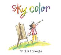 Peter H. Reynolds Sky Color (Copertina rigida) Creatrilogy