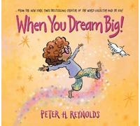 Peter H Reynolds When You Dream Big (Copertina rigida)
