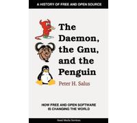 Peter H. Salus The Daemon, the Gnu, and the Penguin (Tascabile)