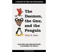 Peter H. Salus The Daemon, the Gnu, and the Penguin (Tascabile)