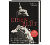 Peter H. Wilson Eisen und Blut: Die Geschichte der deutschspr (Copertina rigida)