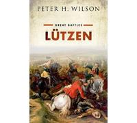 Peter H. Wilson Lützen (Copertina rigida) Great Battles