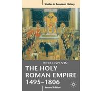 Peter H. Wilson The Holy Roman Empire 1495-1806 (Tascabile)