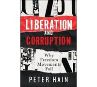 Peter Hain Liberation and Corruption (Copertina rigida)