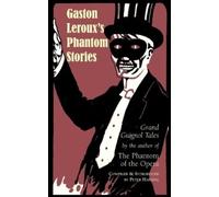 Peter Haining Gaston Leroux's Phantom Stories (Tascabile)