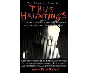 Peter Haining The Mammoth Book of True Hauntings (Tascabile) Mammoth Books