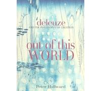 Out of This World: Deleuze and the Philosophy of Creation