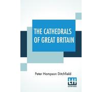 Peter Hampson Ditchfield The Cathedrals Of Great Britain (Tascabile)