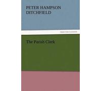 Peter Hampson Ditchfield The Parish Clerk (Tascabile)