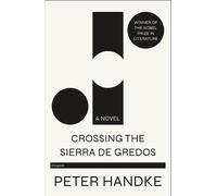 Peter Handke Crossing the Sierra de Gredos (Tascabile)