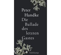 Peter Handke Die Ballade des letzten Gastes: Das neue Buch de (Copertina rigida)