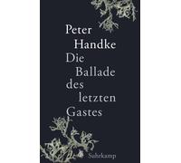 Peter Handke Die Ballade des letzten Gastes (Tascabile)