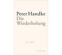 Peter Handke Die Wiederholung (Copertina rigida)