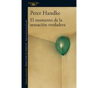 Peter Handke El momento de la sensación verdadera / A Moment of True (Tascabile)