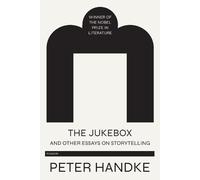 Peter Handke Jukebox and Other Essays on Storytelling (Tascabile)