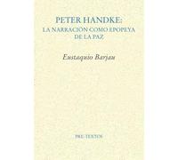 Peter Handke: La narración como epopeya de La Paz
