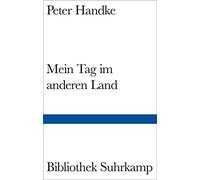 Peter Handke Mein Tag im anderen Land: Eine Dämonengeschichte (Copertina rigida)