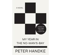 Peter Handke My Year in the No-Man's-Bay (Tascabile)