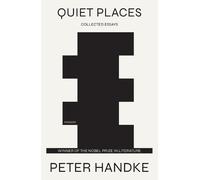 Peter Handke Quiet Places (Tascabile)