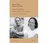 Peter Handke Re Gute Nachbarn: Gedichte, Briefe, Texte und B (Copertina rigida)