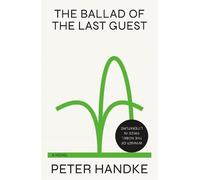 Peter Handke The Ballad of the Last Guest (Copertina rigida)