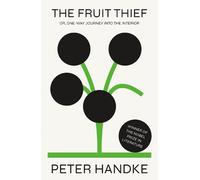 Peter Handke The Fruit Thief (Copertina rigida)