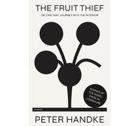 Peter Handke The Fruit Thief (Tascabile)