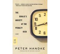 Peter Handke The Goalie's Anxiety at the Penalty Kick (Tascabile)