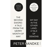 Peter Handke The Second Sword: A Tale from the Merry Month of May, a (Tascabile)