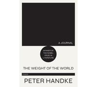 Peter Handke Weight of the World (Tascabile)