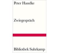 Peter Handke Zwiegespräch (Bibliothek Suhrkamp) (Copertina rigida)