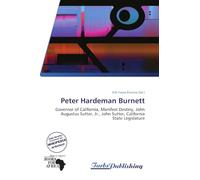 Peter Hardeman Burnett: Governor of California, Manifest Destiny, John Augustus Sutter, Jr., John Sutter, California State Legislature