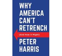 Peter Harris Why America Can't Retrench (And How it Might) (Copertina rigida)