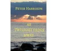 Peter Harrison As Twilight Fades Away (Tascabile)