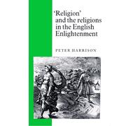 Peter Harrison 'Religion' and the Religions in the English Enlighten (Tascabile)