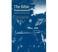 Peter Harrison The Bible, Protestantism, and the Rise of Natural Sci (Tascabile)
