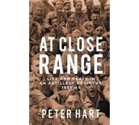 Peter Hart At Close Range (Tascabile)
